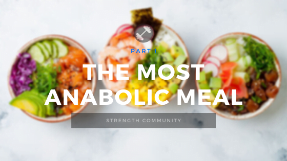 What Is The Most Anabolic Meal?